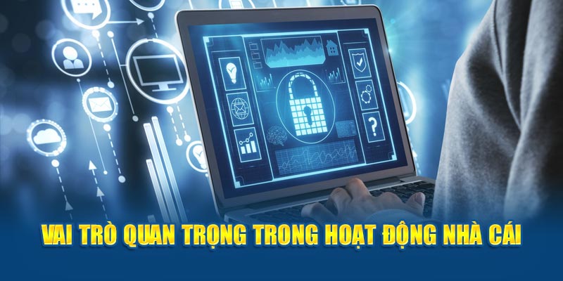 Vai trò quan trọng trong hoạt động nhà cái 