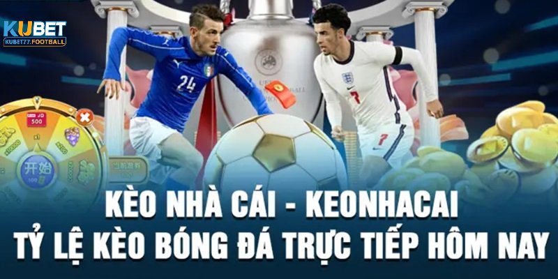 Kèo nhà cái Kubet77 cược chấp tỷ lệ cạnh tranh