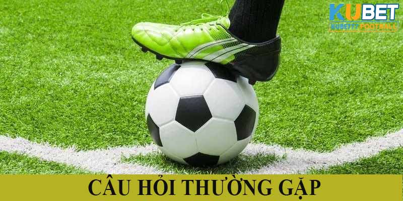 Câu hỏi thường gặp với kèo rung