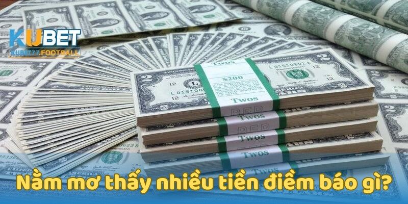 Nằm mơ thấy tiền điềm báo gì?