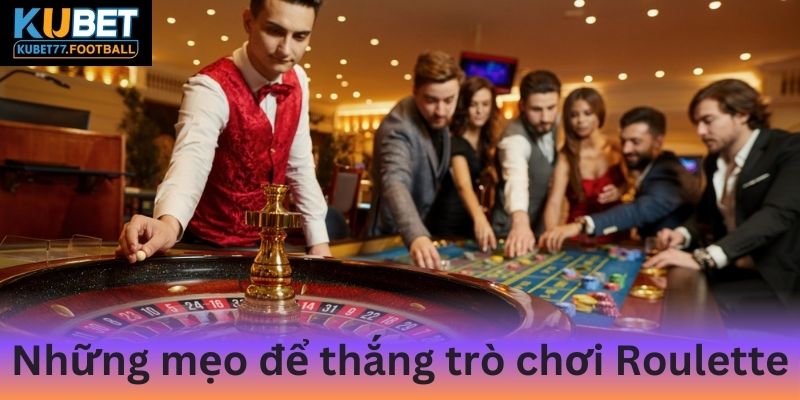 Những mẹo để chiến thắng trò chơi Roulette