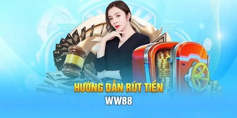 Các bước rút tiền từ W88