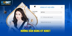 Hướng dẫn đăng ký Kubet77