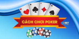 Tìm Hiểu Ngay: Cách Chơi Poker Chi Tiết, Đầy Đủ