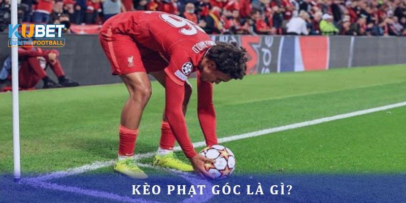 Kèo Phạt Góc Là Sao? Tips Bắt Kèo Đẳng Cấp Tại Kubet77